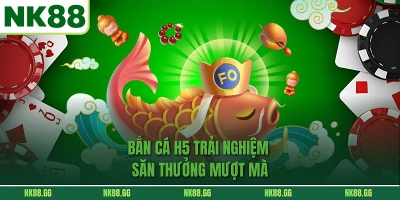 Bắn Cá H5 Trải Nghiệm Săn Thưởng Mượt Mà