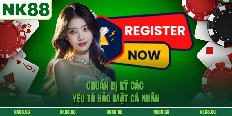 Chuẩn bị kỹ các yếu tố bảo mật cá nhân