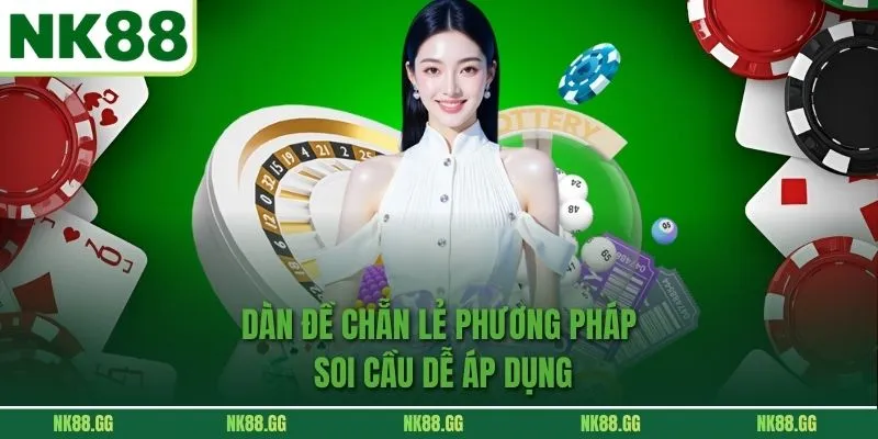 Dàn Đề Chẵn Lẻ Phương Pháp Soi Cầu Dễ Áp Dụng