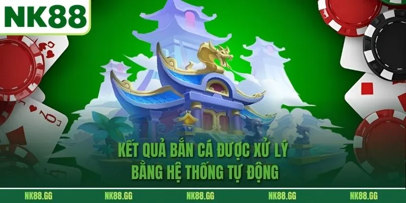 Kết quả bắn cá được xử lý bằng hệ thống tự động