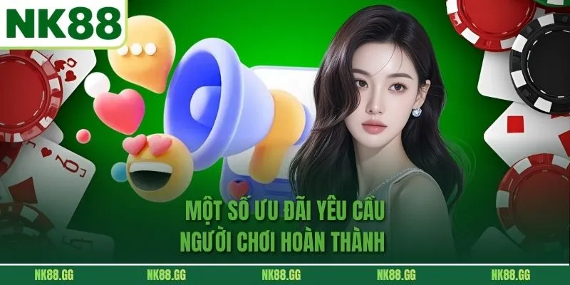 Một số ưu đãi yêu cầu người chơi hoàn thành 